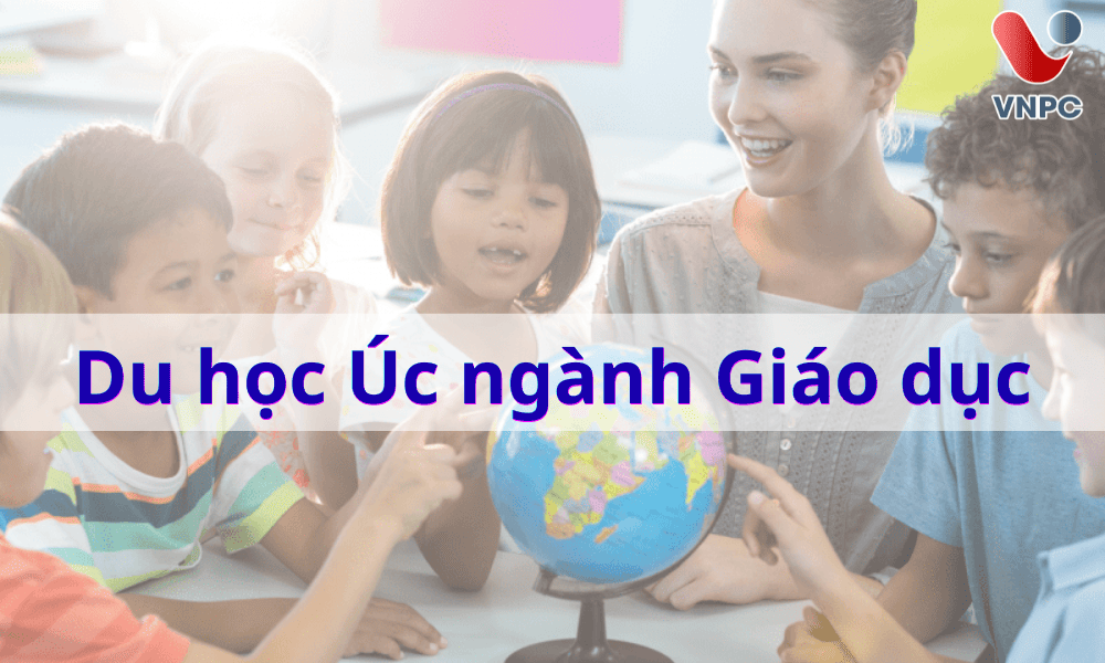 Du học Úc ngành Giáo dục: Ngành ổn định, thu nhập hấp dẫn
